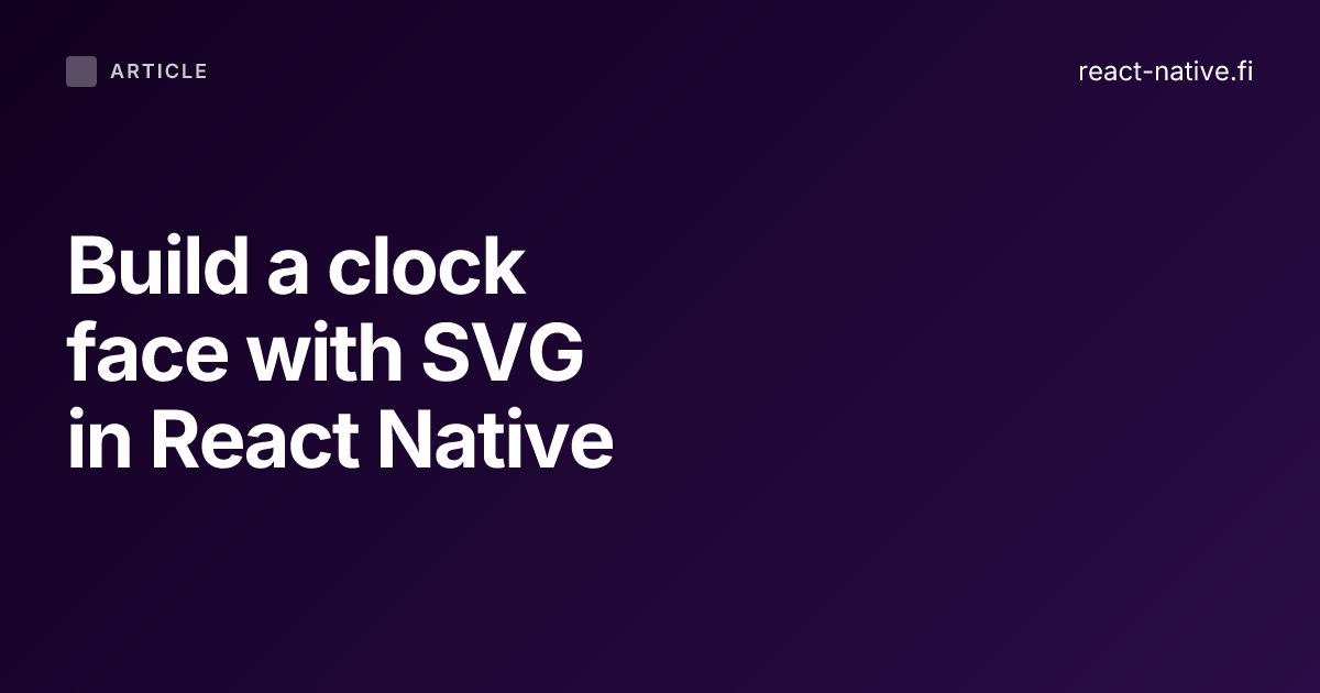 Build a clock face with SVG in React Native