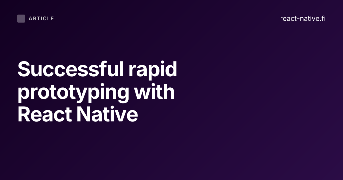 Successful rapid prototyping with React Native