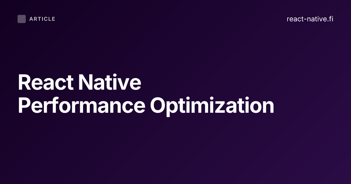 React Native Performance Optimization: A Practical Guide
